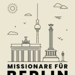 Spendenaktion „Missionare für Berlin!“